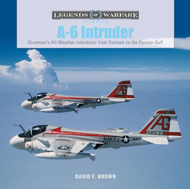Könyv A-6 Intruder: Grumman's All-Weather Interdictor from Vietnam to the Persian Gulf David F. Brown
