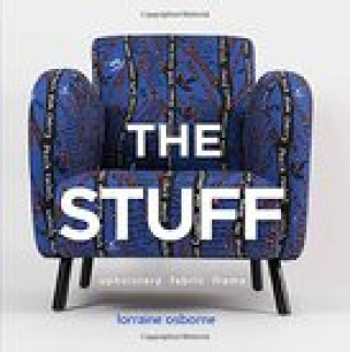 Knjiga Stuff: Upholstery, Fabric, Frame Lorraine Osborne