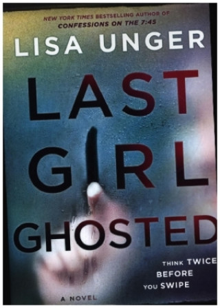 Könyv Unger, L: Last Girl Ghosted 