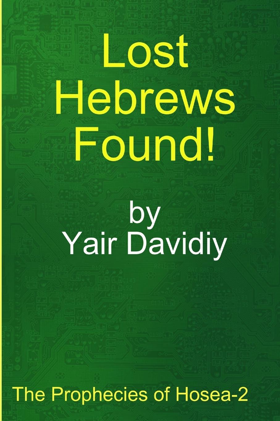 Book Lost Hebrews Found! Yair Davidiy