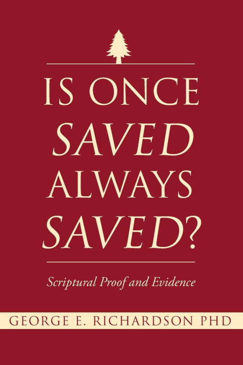 Knjiga Is Once Saved Always Saved? GEOR RICHARDSON PHD