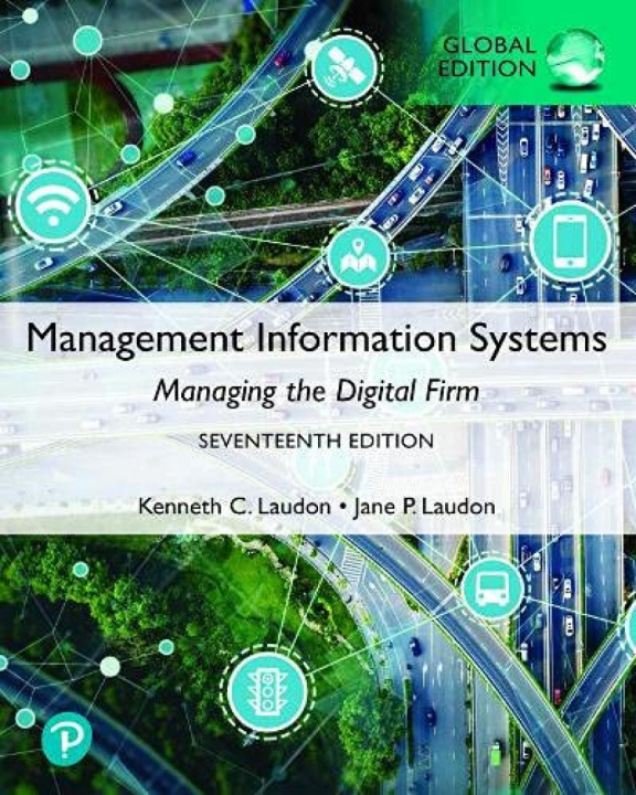 Книга Management Information Systems: Managing the Digital Firm, Global Edition Kenneth Laudon
