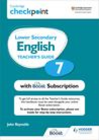 Könyv Cambridge Checkpoint Lower Secondary English Teacher's Guide 7 with Boost Subscription John Reynolds