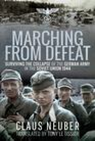 Книга Marching from Defeat CLAUS NEUBER