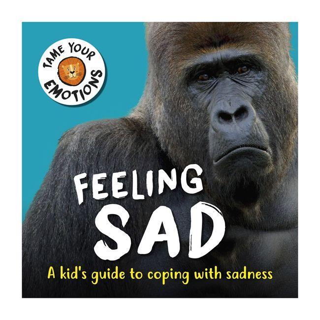 Knjiga Tame Your Emotions: Feeling Sad Franklin Watts