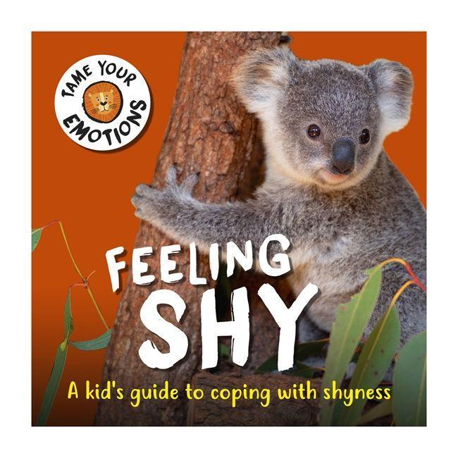 Knjiga Tame Your Emotions: Feeling Shy Franklin Watts