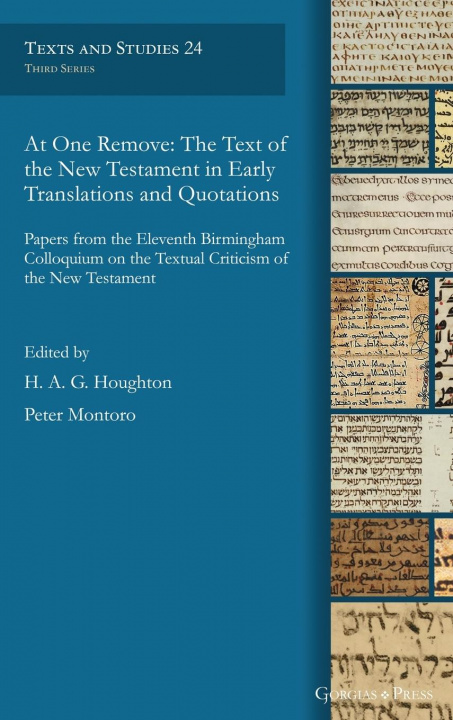 Knjiga At One Remove: The Text of the New Testament in Early Translations and Quotations Peter Montoro