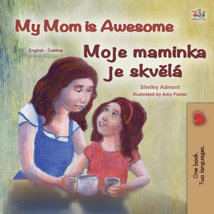 Kniha My Mom is Awesome (English Czech Bilingual Book for Kids) Kidkiddos Books