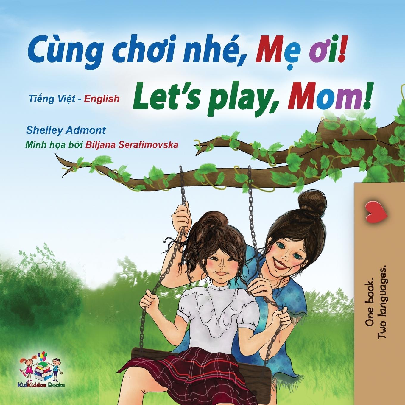 Carte Let's play, Mom! (Vietnamese English Bilingual Children's Book) SHELLEY ADMONT