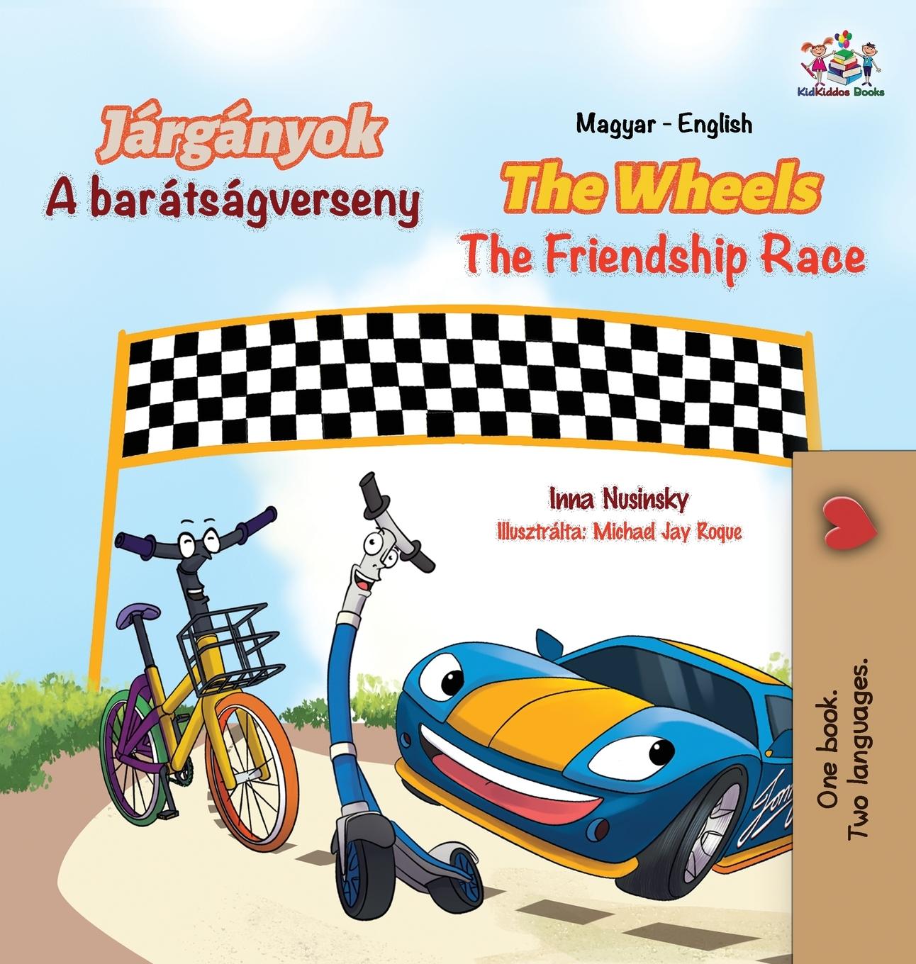Buch Wheels The Friendship Race (Hungarian English Bilingual Book for Kids) INNA NUSINSKY
