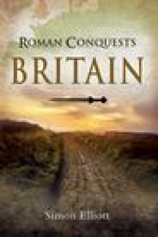 Könyv Roman Conquests: Britain SIMON ELLIOTT