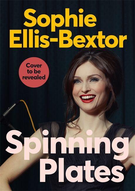 Kniha Spinning Plates Sophie Ellis-Bextor