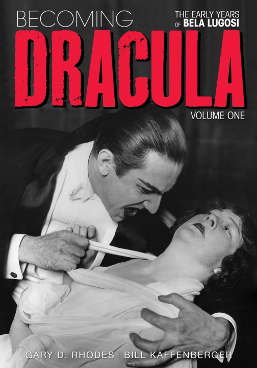 Book Becoming Dracula - The Early Years of Bela Lugosi Vol. 1 Bill Kaffenberger