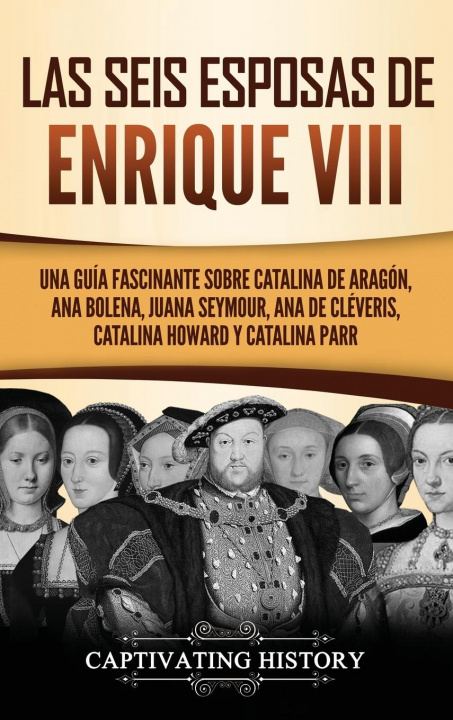 Knjiga seis esposas de Enrique VIII Captivating History