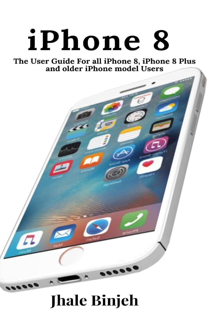 Книга iPhone 8 Jhale Binjeh