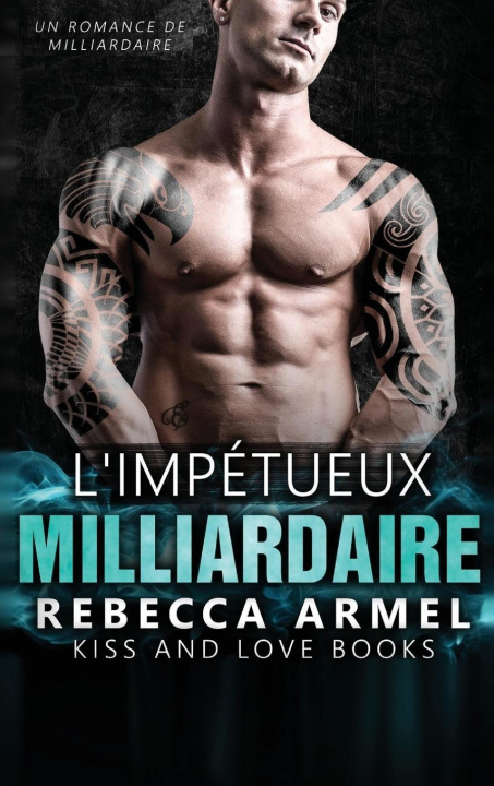 Könyv L'impetueux milliardaire Rebecca Armel