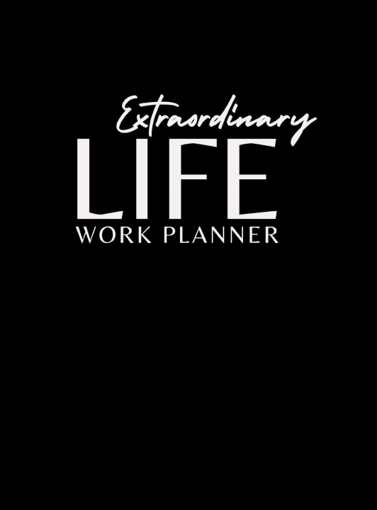 Knjiga Extraordinary Life Work Planner 