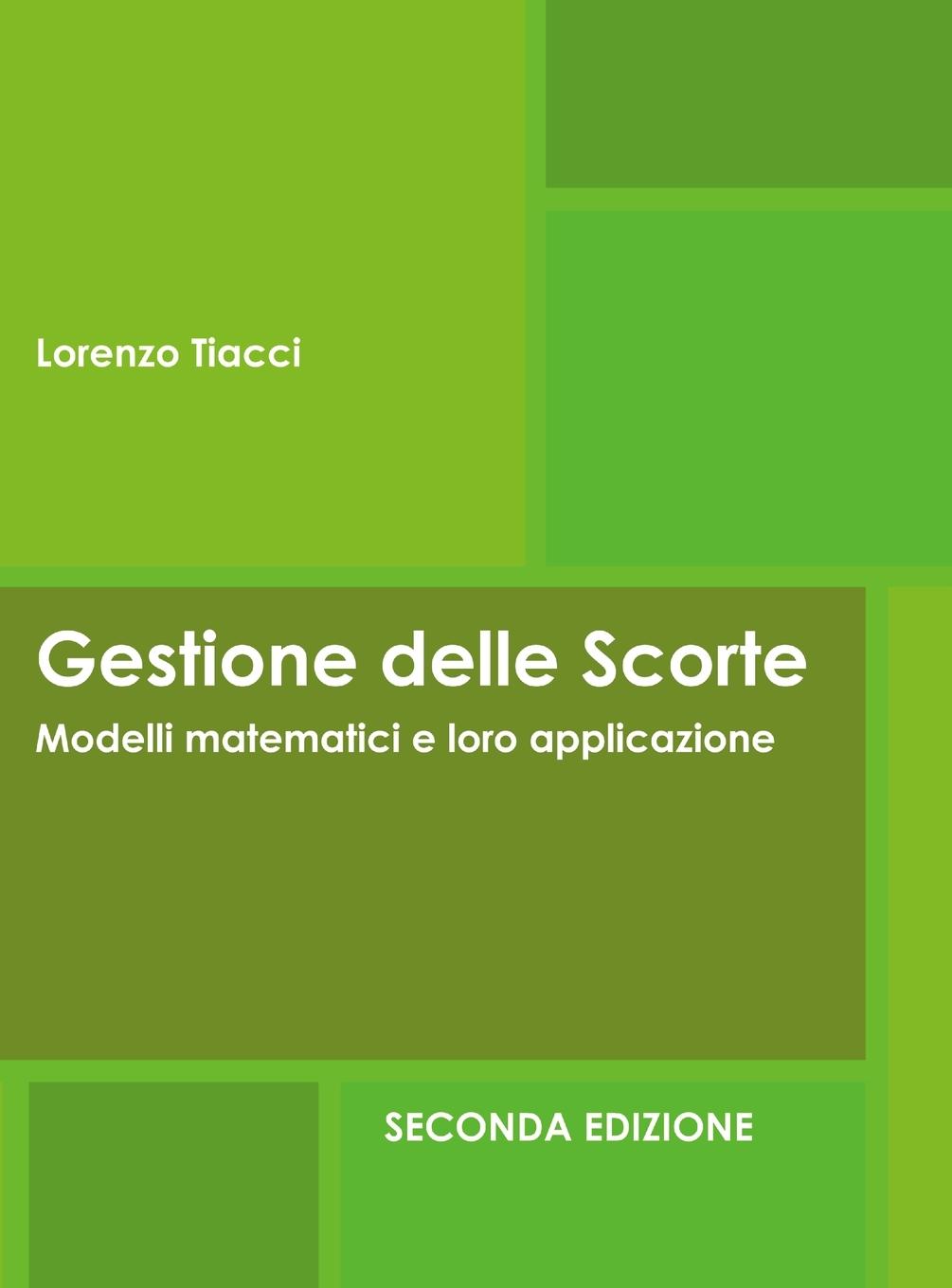 Könyv Gestione delle Scorte - Modelli matematici e loro applicazione - Seconda Edizione 