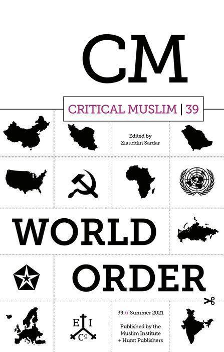 Könyv Critical Muslim 39: World Order 