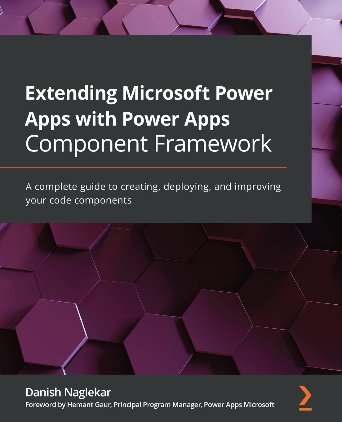 Knjiga Extending Microsoft Power Apps with Power Apps Component Framework Danish Naglekar