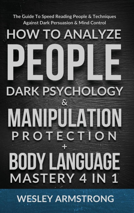 Könyv How To Analyze People, Dark Psychology & Manipulation Protection + Body Language Mastery 4 in 1 