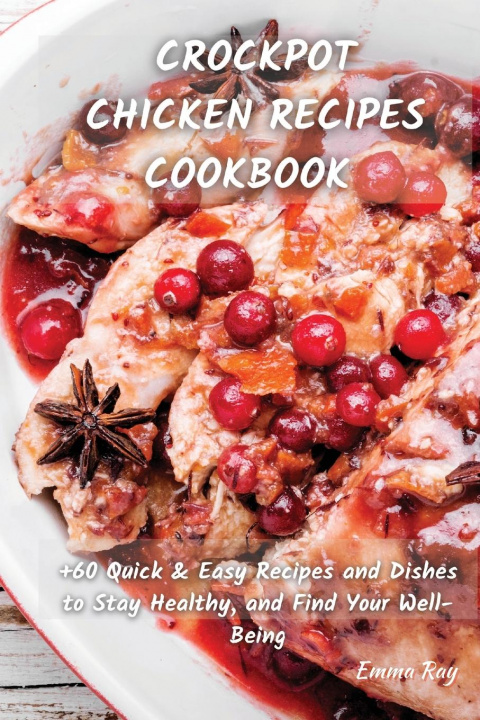 Könyv Crock Pot Chicken Recipes Cookbook 
