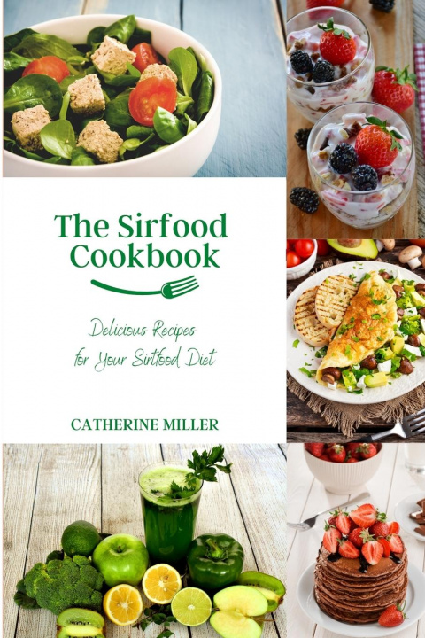 Kniha Sirtfood Cookbook CATHERINE MILLER