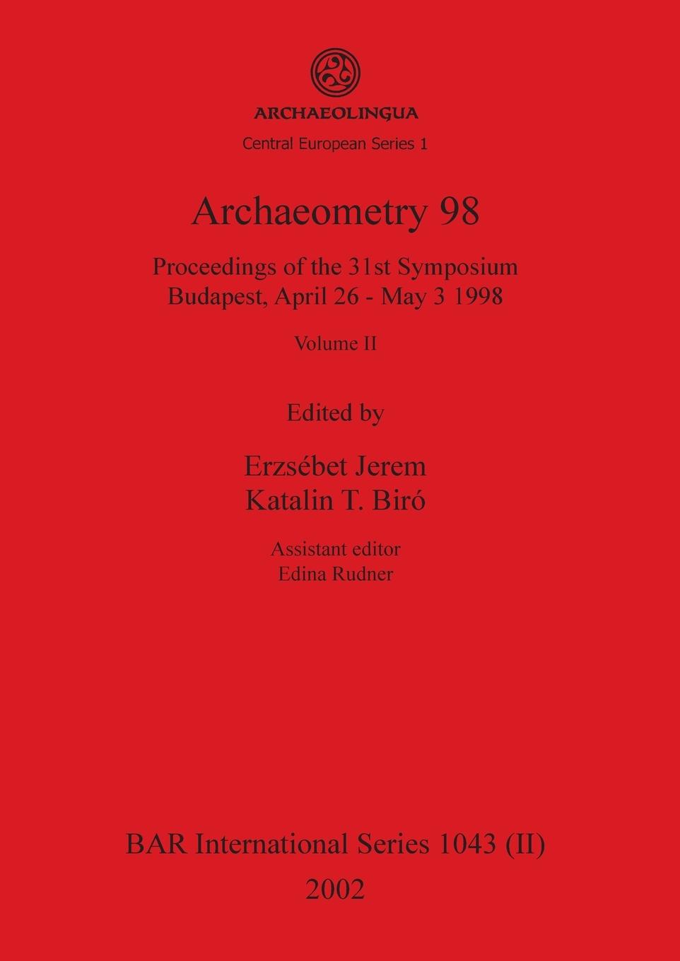 Knjiga Archaeometry 98, Volume II Erzsébet Jerem