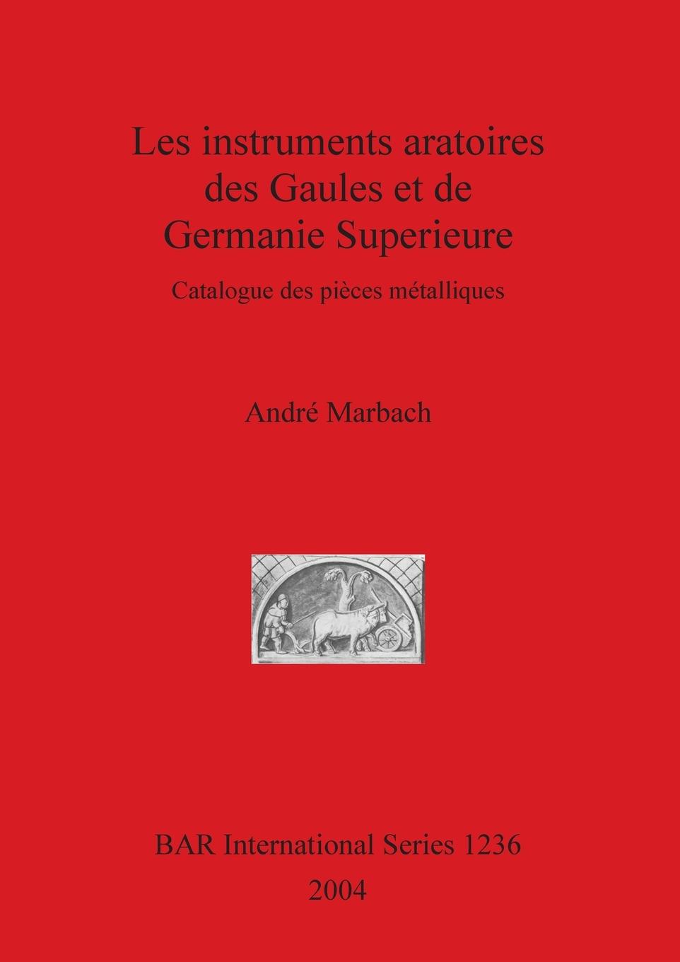 Kniha instruments aratoires des Gaules et de Germanie Superieure 