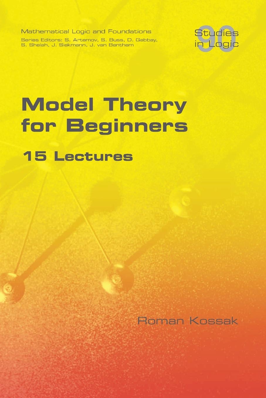 Carte Model Theory for Beginners. 15 Lectures ROMAN KOSSAK