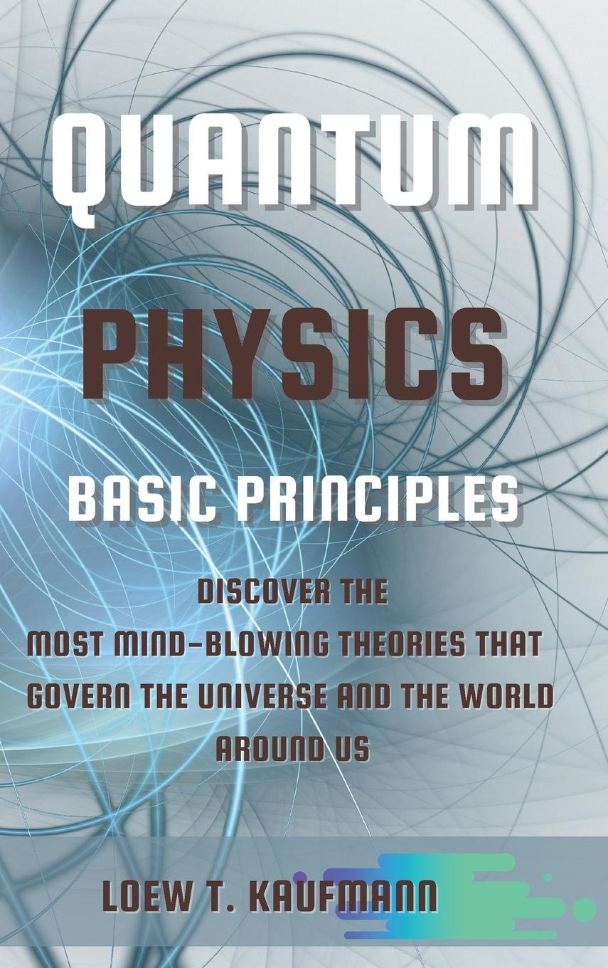 Knjiga Quantum Physics Basic Principles Loew Kaufmann
