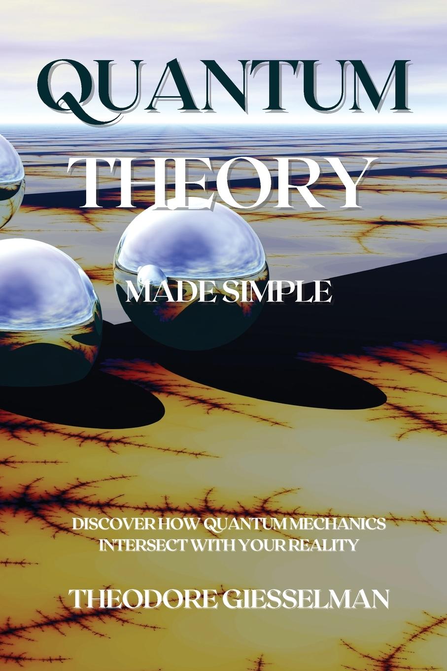Knjiga Quantum Theory Made Simple Theodore Giesselman