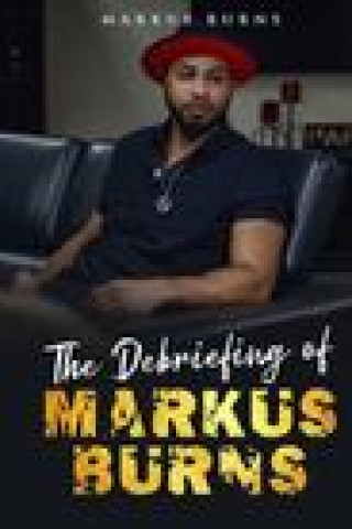 Knjiga Debriefing of Markus Burns MARKUS BURNS