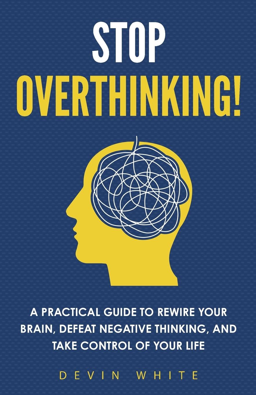 Книга Stop Overthinking! 