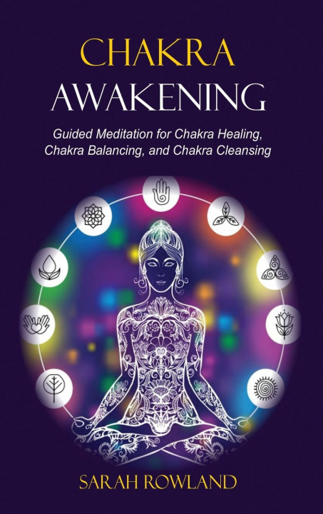 Knjiga Chakra Awakening Sarah Rowland