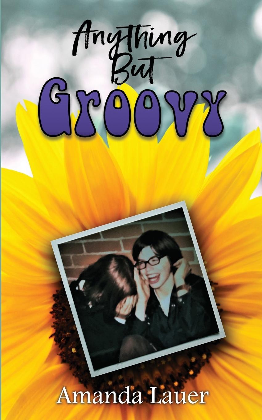 Buch Anything But Groovy Amanda Lauer