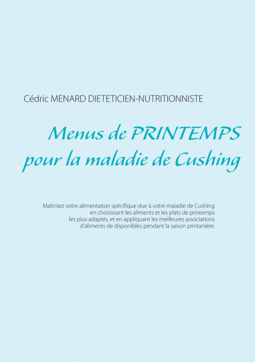 Knjiga Menus de printemps pour la maladie de Cushing Cédric Menard