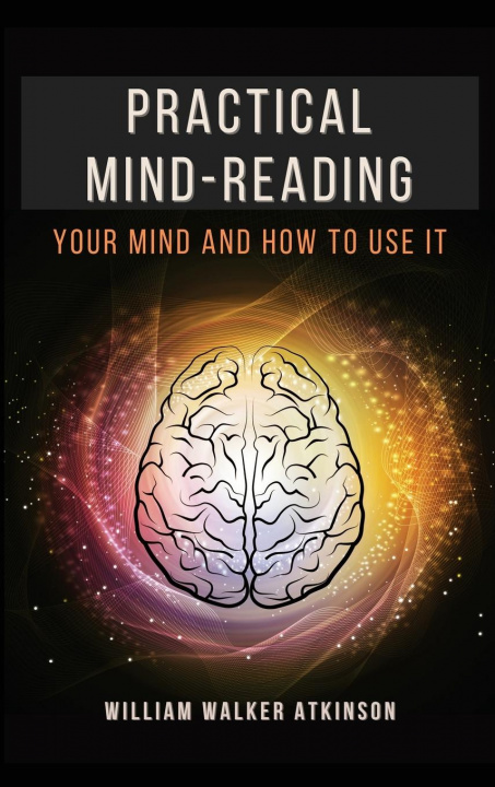 Knjiga Practical Mind-Reading William Walker Atkinson