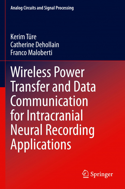 Książka Wireless Power Transfer and Data Communication for Intracranial Neural Recording Applications Franco Maloberti