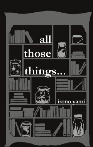 Knjiga all those things... Irono Yami