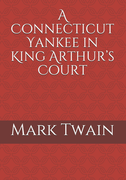 Knjiga Connecticut Yankee in King Arthur's Court Mark Twain