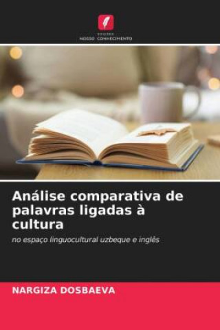 Knjiga Analise comparativa de palavras ligadas a cultura NARGIZA DOSBAEVA