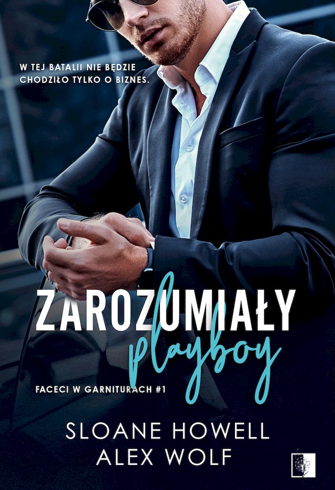 Kniha Zarozumiały Playboy. Faceci w garniturach. Tom  1 Alex Wolf