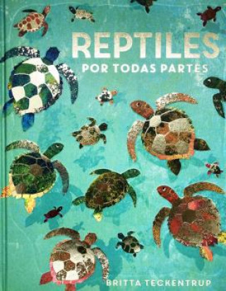 Kniha REPTILES POR TODAS PARTES CAMILLA DE LA BEDOYERE