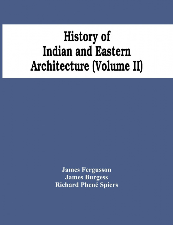 Knjiga History Of Indian And Eastern Architecture (Volume Ii) James Burgess