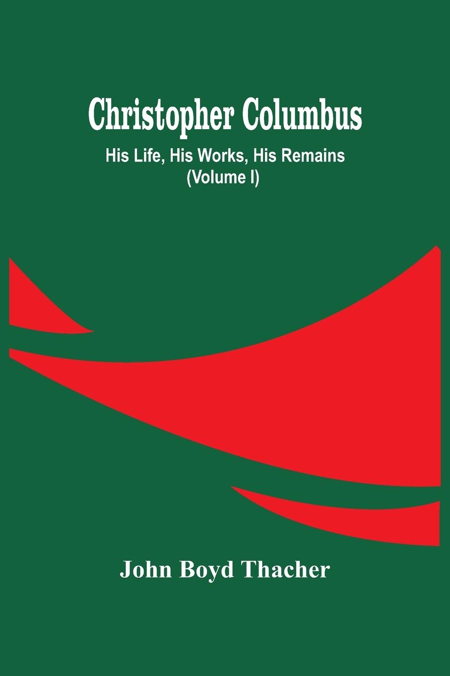 Knjiga Christopher Columbus John Boyd Thacher