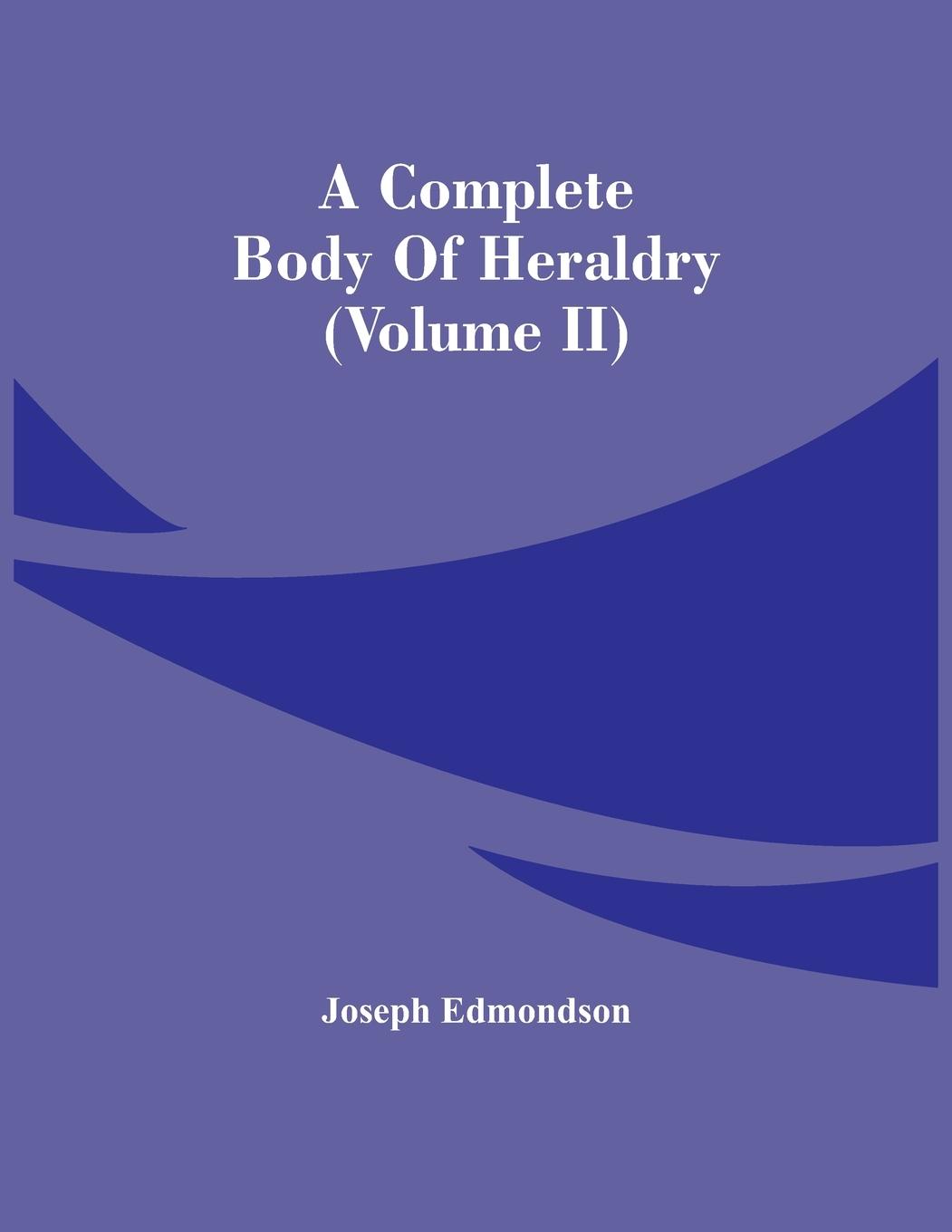 Carte Complete Body Of Heraldry (Volume Ii) 