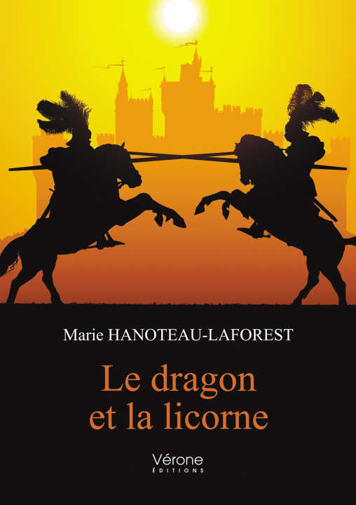 Knjiga Le dragon et la licorne Marie HANOTEAU-LAFOREST