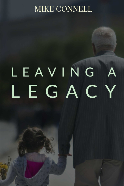 Knjiga Leaving a Legacy Connell Mike Connell
