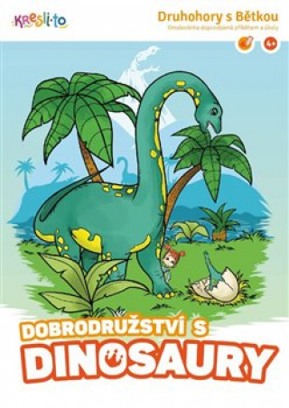 Kniha Dobrodružství s dinosaury - Druhohory s Bětkou 